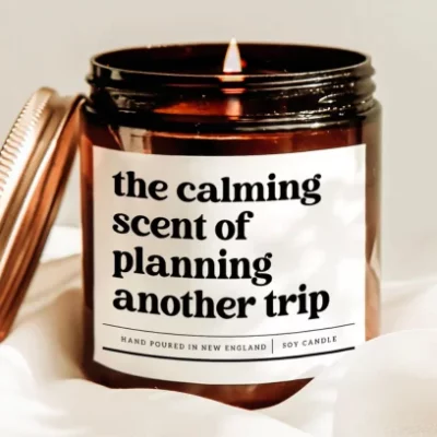 The Calming Scent Of Planning Another Trip Candle
